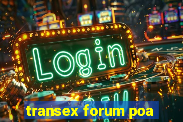 transex forum poa